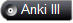 Anki III